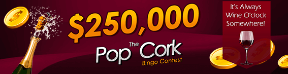 $250,000 Pop The Cork Bingo Contest